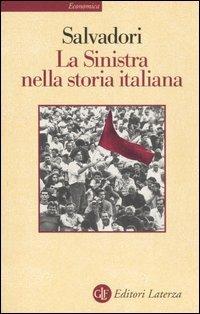 La sinistra nella storia italiana - Massimo L. Salvadori - Libro Laterza 2001, Economica Laterza | Libraccio.it
