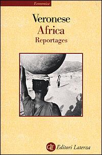 Africa. Reportages - Pietro Veronese - Libro Laterza 2001, Economica Laterza | Libraccio.it