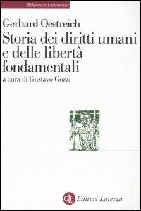 Storia dei diritti umani e delle libertà fondamentali - Gerhard Oestreich - Libro Laterza 2001, Biblioteca universale Laterza | Libraccio.it