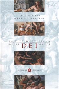 La vita quotidiana degli dei greci - Giulia Sissa, Marcel Detienne - Libro Laterza 2001, I Robinson. Letture | Libraccio.it