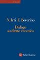 Dialogo su diritto e tecnica - Natalino Irti, Emanuele Severino - Libro Laterza 2001, Il nocciolo | Libraccio.it