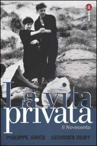 La vita privata. Vol. 5: Il Novecento.  - Libro Laterza 2001, I Robinson. Letture | Libraccio.it