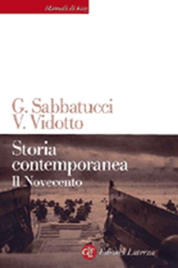 Storia contemporanea. Il Novecento - Giovanni Sabbatucci, Vittorio Vidotto - Libro Laterza 2002, Manuali di base | Libraccio.it
