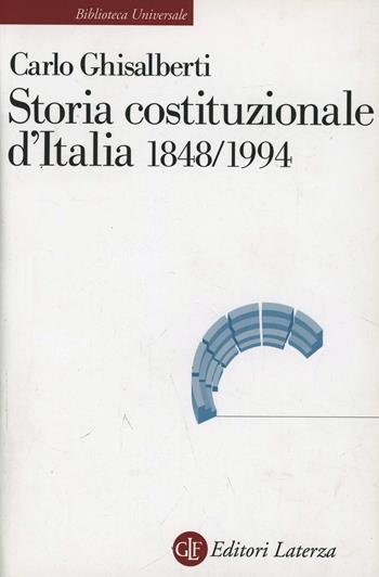 Storia costituzionale d'Italia 1848-1994 - Carlo Ghisalberti - Libro Laterza 2002, Biblioteca universale Laterza | Libraccio.it