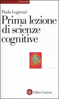 Prima lezione di scienze cognitive - Paolo Legrenzi - Libro Laterza 2002, Universale Laterza. Prime lezioni | Libraccio.it