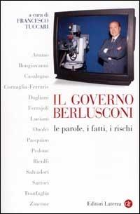 Il governo Berlusconi. Le parole, i fatti, i rischi  - Libro Laterza 2002, I Robinson. Letture | Libraccio.it