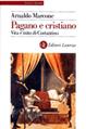 Pagano e cristiano. Vita e mito di Costantino - Arnaldo Marcone - Libro Laterza 2002, Storia e società | Libraccio.it