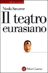 Il teatro euroasiano - Nicola Savarese - Libro Laterza 2002, Biblioteca universale Laterza | Libraccio.it