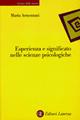 Esperienza e significato nelle scienze psicologiche. Naturalismo, fenomenologia, costruttivismo - Maria Armezzani - Libro Laterza 2002, Scienze della mente | Libraccio.it