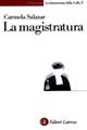 La magistratura - Carmela Salazar - Libro Laterza 2002, Univers.Later.La democrazia dalla AallaZ | Libraccio.it