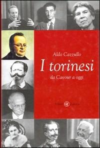 I torinesi da Cavour a oggi - Aldo Cazzullo - Libro Laterza 2002, I Robinson. Letture | Libraccio.it