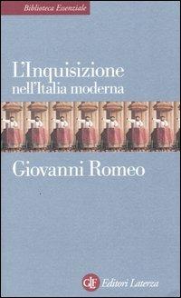 L' Inquisizione nell'Italia moderna - Giovanni Romeo - Libro Laterza 2009, Biblioteca essenziale Laterza | Libraccio.it
