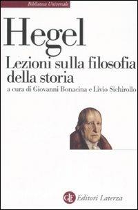 Lezioni sulla filosofia della storia - Friedrich Hegel - Libro Laterza 2003, Biblioteca universale Laterza | Libraccio.it