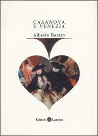 Casanova e Venezia - Alberto Boatto - Libro Laterza 2002, I Robinson. Letture | Libraccio.it