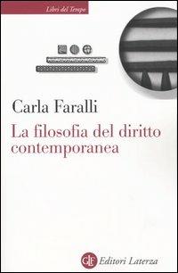 La filosofia del diritto contemporanea. I temi e le sfide - Carla Faralli - Libro Laterza 2002, Libri del tempo | Libraccio.it