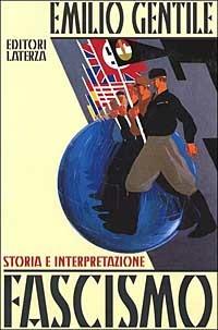 Fascismo. Storia e interpretazione - Emilio Gentile - Libro Laterza 2002, I Robinson. Letture | Libraccio.it