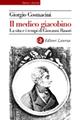 Il medico giacobino. La vita e i tempi di Giovanni Rasori - Giorgio Cosmacini - Libro Laterza 2002, Storia e società | Libraccio.it