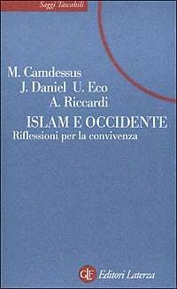 Islam e Occidente. Riflessioni per la convivenza - Michel Camdessus, Jean Daniel, Umberto Eco - Libro Laterza 2002, Saggi tascabili Laterza | Libraccio.it