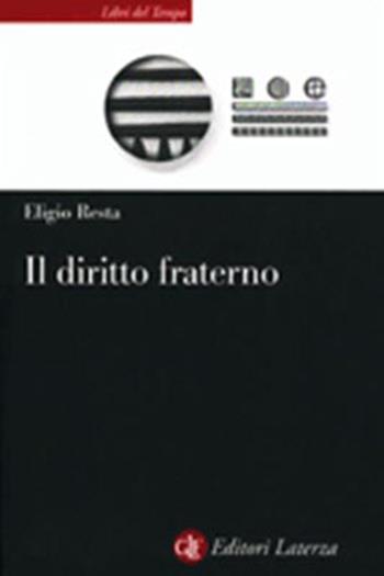 Il diritto fraterno - Eligio Resta - Libro Laterza 2004, Libri del tempo | Libraccio.it
