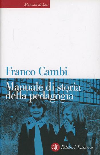 Manuale di storia della pedagogia - Franco Cambi - Libro Laterza 2003, Manuali di base | Libraccio.it