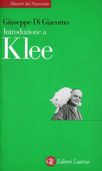 Introduzione a Klee - Giuseppe Di Giacomo - Libro Laterza 2003, Maestri del Novecento Laterza | Libraccio.it