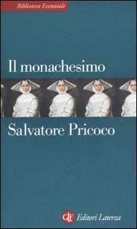 Il monachesimo - Salvatore Pricoco - Libro Laterza 2003, Biblioteca essenziale Laterza | Libraccio.it