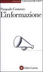 L' informazione - Pasquale Costanzo - Libro Laterza 2004, Univers.Later.La democrazia dalla AallaZ | Libraccio.it