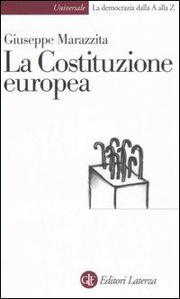 La Costituzione europea - Giuseppe Marazzita - Libro Laterza 2006, Universale Laterza | Libraccio.it