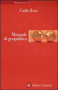 Manuale di geopolitica - Carlo Jean - Libro Laterza 2003, Manuali Laterza | Libraccio.it
