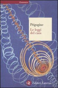 Le leggi del caos - Ilya Prigogine - Libro Laterza 2003, Economica Laterza | Libraccio.it