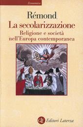 La secolarizzazione. Religione e società nell'Europa contemporanea