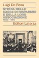 Storia delle Casse di Risparmio e della loro associazione 1822-1950 - Luigi De Rosa - Libro Laterza 2003, Storia delle banche in Italia | Libraccio.it
