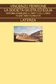 La società giusta ed equa. Repubblicanesimo e diritti dell'uomo in Gaetano Filangieri - Vincenzo Ferrone - Libro Laterza 2003, Collezione storica | Libraccio.it