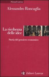 La ricchezza delle idee. Storia del pensiero economico