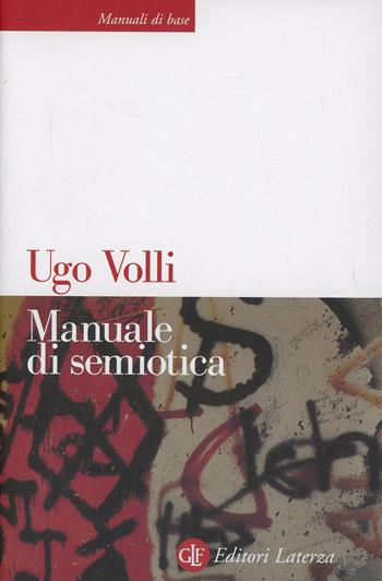 Manuale di semiotica - Ugo Volli - Libro Laterza 2003, Manuali di base | Libraccio.it