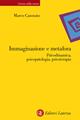 Immaginazione e metafora. Psicodinamica, psicopatologia, psicoterapia - Marco Casonato - Libro Laterza 2003, Scienze della mente | Libraccio.it