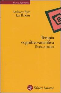 Terapia cognitivo-analitica. Teoria e pratica - Anthony Ryle, Ian B. Kerr - Libro Laterza 2004, Scienze della mente | Libraccio.it