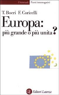 Europa: più grande o più unita? - Tito Boeri, Fabrizio Coricelli - Libro Laterza 2003, Universale Laterza. Punti interrogativi | Libraccio.it