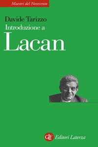 Introduzione a Lacan - Davide Tarizzo - Libro Laterza 2003, Maestri del Novecento Laterza | Libraccio.it