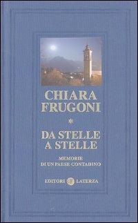 Da stelle a stelle. Memorie di un paese contadino - Chiara Frugoni - Libro Laterza 2003, I Robinson. Letture | Libraccio.it