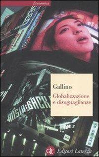 Globalizzazione e disuguaglianze - Luciano Gallino - Libro Laterza 2003, Economica Laterza | Libraccio.it