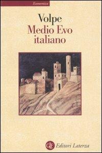 Medio Evo italiano - Gioacchino Volpe - Libro Laterza 2003, Economica Laterza | Libraccio.it