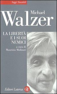 La libertà e i suoi nemici nell'età della guerra al terrorismo - Michael Walzer - Libro Laterza 2003, Saggi tascabili Laterza | Libraccio.it