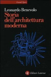 Storia dell'architettura moderna - Leonardo Benevolo - Libro Laterza 2003, Grandi opere | Libraccio.it