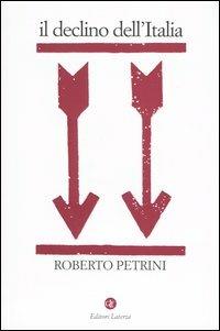 Il declino dell'Italia - Roberto Petrini - Libro Laterza 2003, I Robinson. Letture | Libraccio.it