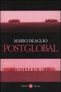 Postglobal - Mario Deaglio - Libro Laterza 2004, I Robinson. Letture | Libraccio.it