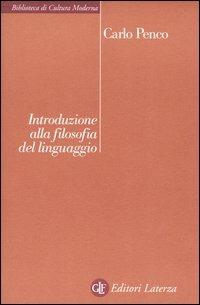 Introduzione alla filosofia del linguaggio - Carlo Penco - Libro Laterza 2004, Biblioteca di cultura moderna | Libraccio.it