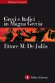 Greci e italici in Magna Grecia. Un rapporto difficile - Ettore M. De Juliis - Libro Laterza 2004, Biblioteca essenziale Laterza | Libraccio.it