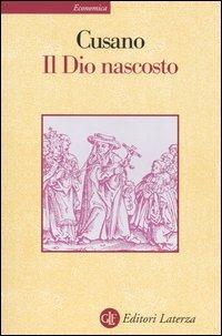 Il dio nascosto - Niccolò Cusano - Libro Laterza 2004, Economica Laterza | Libraccio.it
