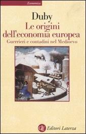 Le origini dell'economia europea. Guerrieri e contadini nel Medioevo